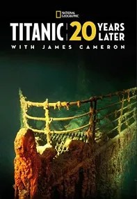 watch-Titanic: 20 Years Later with James Cameron