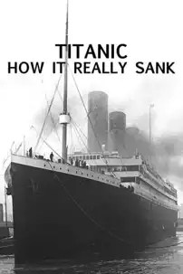 watch-Titanic: How It Really Sank