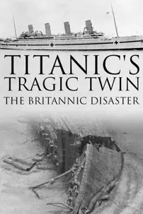 watch-Titanic’s Tragic Twin: The Britannic Disaster