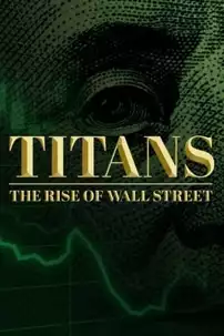 watch-Titans: The Rise of Wall Street