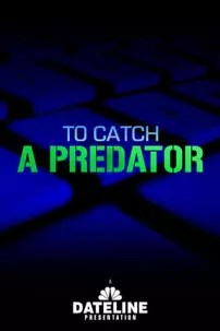 watch-To Catch a Predator