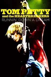 watch-Tom Petty and the Heartbreakers: Runnin’ Down a Dream