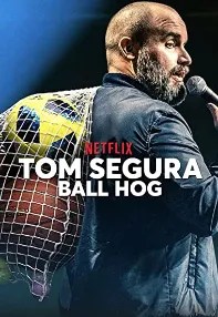 watch-Tom Segura: Ball Hog