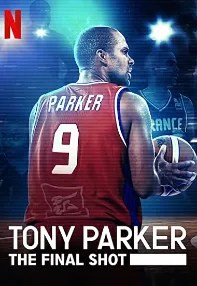 watch-Tony Parker: The Final Shot