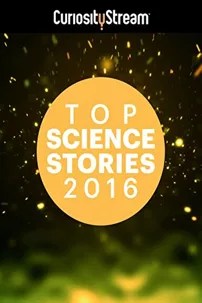 watch-Top Science Stories of 2016
