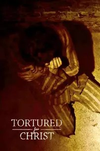 watch-Tortured for Christ