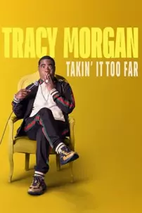 watch-Tracy Morgan: Takin’ It Too Far