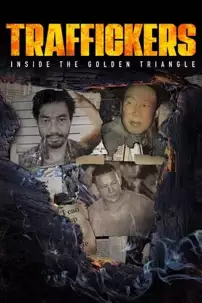 watch-Traffickers: Inside The Golden Triangle