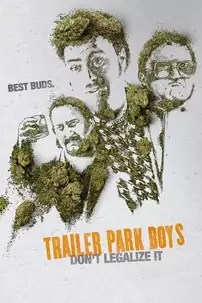 watch-Trailer Park Boys: Don’t Legalize It