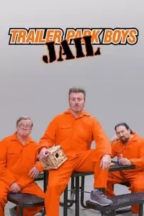 watch-Trailer Park Boys: JAIL