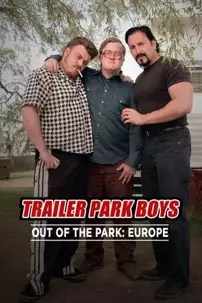 watch-Trailer Park Boys: Out of the Park: Europe