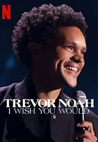 watch-Trevor Noah: I Wish You Would