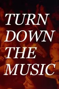 watch-Turn Down the Music