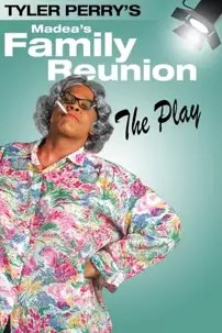 watch-Tyler Perry’s Madea’s Family Reunion – The Play