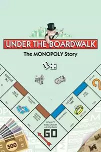 watch-Under the Boardwalk: The Monopoly Story