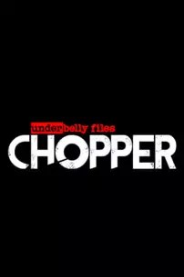 watch-Underbelly Files: Chopper