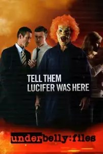 watch-Underbelly Files: Tell Them Lucifer Was Here