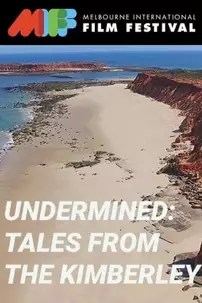 watch-Undermined: Tales from the Kimberley