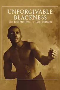 watch-Unforgivable Blackness: The Rise and Fall of Jack Johnson