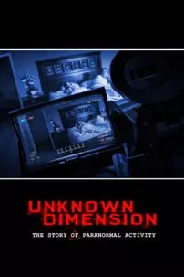 watch-Unknown Dimension: The Story of Paranormal Activity