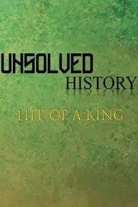 watch-Unsolved History: Life of a King