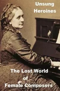 watch-Unsung Heroines: Danielle de Niese on the Lost World of Female Composers