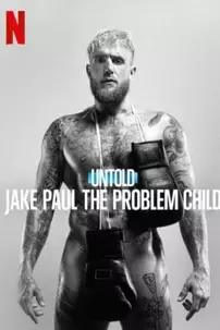 watch-Untold: Jake Paul the Problem Child