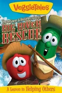 watch-VeggieTales: Tomato Sawyer & Huckleberry Larry’s Big River Rescue