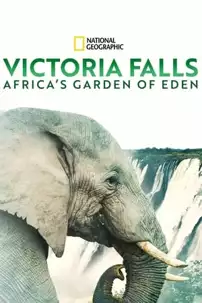 watch-Victoria Falls: Africa’s Garden of Eden