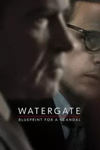 watch-Watergate: Blueprint for a Scandal