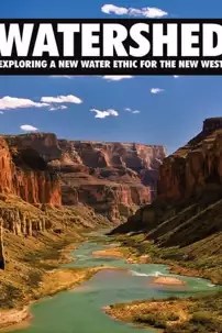 watch-Watershed: Exploring a New Water Ethic for the New West