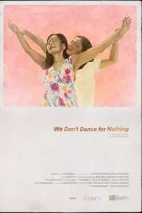 watch-We Don’t Dance for Nothing