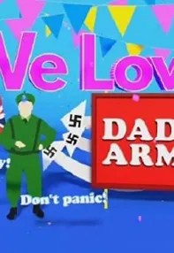 watch-We Love Dads Army