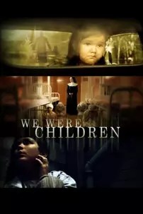 watch-We Were Children