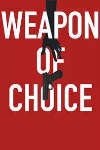 watch-Weapon of Choice