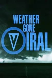 watch-Weather Gone Viral