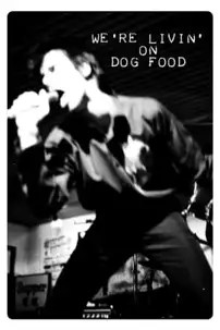 watch-We’re Livin’ on Dog Food
