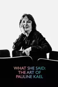 watch-What She Said: The Art of Pauline Kael