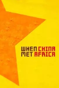 watch-When China Met Africa