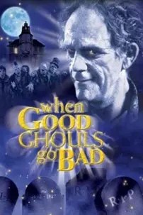 watch-When Good Ghouls Go Bad