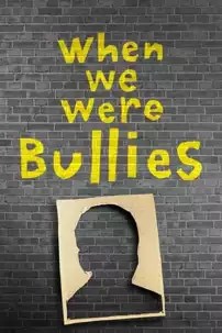 watch-When We Were Bullies