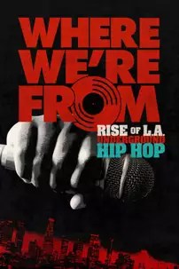 watch-Where We’re From: Rise of L.A. Underground Hip Hop