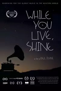 watch-While You Live, Shine