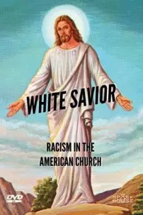 watch-White Savior: Racism in The American Church