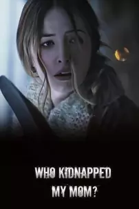 watch-Who Kidnapped My Mom