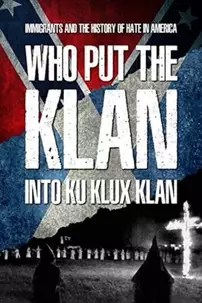 watch-Who Put the Klan in the Ku Klux Klan?