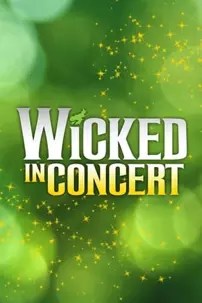 watch-Wicked in Concert: A Musical Celebration of the Iconic Broadway Score