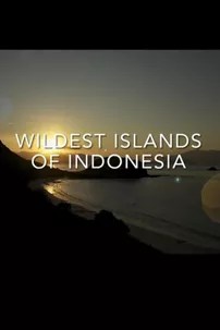 watch-Wildest Islands of Indonesia