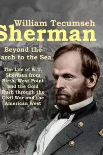 watch-William Tecumseh Sherman: Beyond the March to the Sea