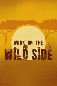 watch-Work on the Wild Side